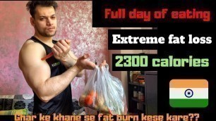 'FULL DAY OF EATING for Cutting | Indian Bodybuilding Diet | 2300 Calories diet plan'