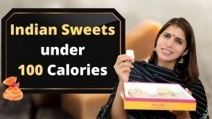 'Indian Sweets Under 100 Calories | How many Sweets in a Day | Tips to Lose Weight During Festival'