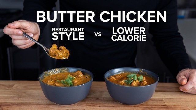 'How to make lower calorie Butter Chicken that still tastes good.'