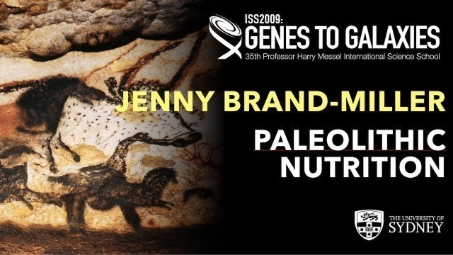 'Paleolithic Nutrition: What Did Our Ancestors Eat? — Prof. Jenny Brand-Miller'