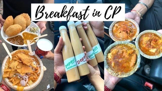 'Breakfast spots in CP | Flavours of food'