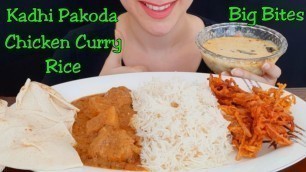 'ASMR : Eating Kadhi Pakoda + Rice + Chicken Curry + Roti | Indian Food Mukbang | Food ASMR'