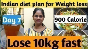 'Indian diet plan for weight loss | 900 calorie diet day 7 | How to lose weight fast?'