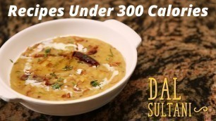 'Recipes Under 300 Calories: Dal Sultani Recipe on Food i.e'