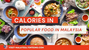 'Calories in your favourite food from Malaysia'