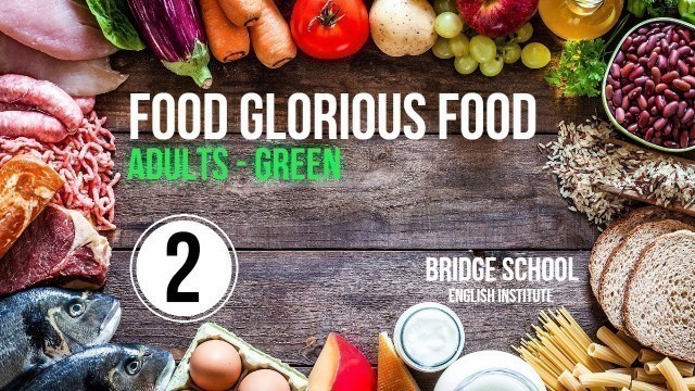 'Food Glorious Food - Adults Green - Bridge School 2020 - FLOR'