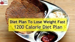 '1200 Calorie Diet Plan To Lose Weight Fast - Full Day Meal Plan For Weight Loss | Skinny Recipes'
