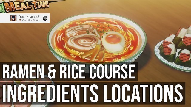 'Ingredients & Recipe Locations - Full-Course Meal Ramen & Rice Course - Dragon Ball Z Kakarot'