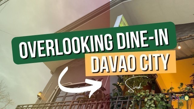 'OVERLOOKING Sirok Dine&Chill-Cabantian | Discover Davao City Philippines'