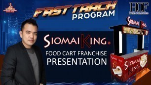 'SIOMAI KING FOOD CART FRANCHISE PRESENTATION - FAST TRACK│Albert Unciano'