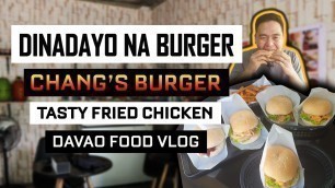 'Dinadayo na Burger sa Davao City | Chang\'s Burger | Fried Chicken and Gravy | Davao Food Vlog'