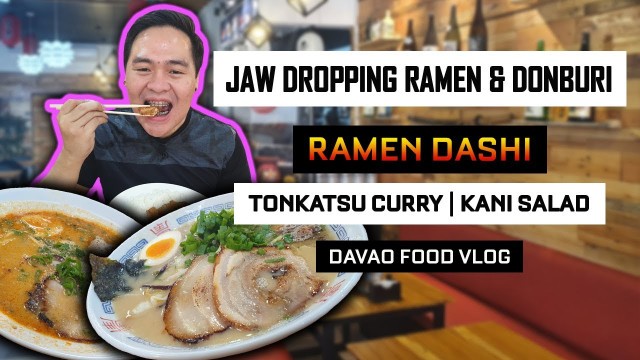 'Jaw Dropping Ramen and Donburi | Ramen Dashi | Newest Ramen Place in Davao | Davao Food Vlog'