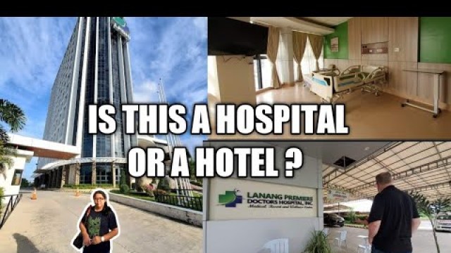 'HOSPITAL LIKE A HOTEL | LANANG PREMIERE DOCTORS HOSPITAL IN DAVAO CITY SHORT TOUR'