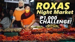 'INSANE Roxas Night Market Street Food Tour in Davao City!! ₱1,000 Challenge!'