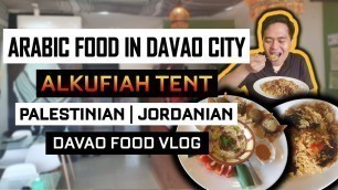 'Arabic Food in Davao City | Alkufiah Tent | Palestinan and Jordanian Food in Davao | Davao Food Vlog'