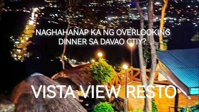 'Vista View Resto Davao City Overlooking Restaurant in Davao City.Relaxing view while eating'