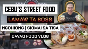 'Cebu\'s Street Food now in Davao | Lamaw ta Boss | Siomai sa Tisa | Ngohiong | Davao Food Vlog'