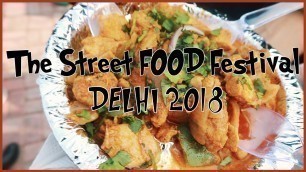 'The Epic Street Food Festival | Delhi 2018 | Sanjeev Kapoor | So Much Food !!!!'