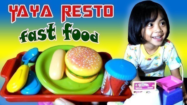 'Yaya Resto Fast Food | Fast Food Toys | Makanan Cepat Saji'