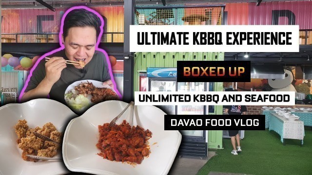 'Ultimate Korean BBQ Experience | Boxed Up | Sweet&Spicy | Biggest KBBQ in Mindanao | Davao Food Vlog'