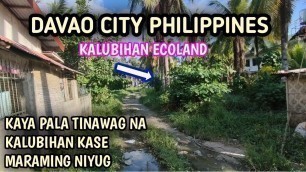 'KUMUSTA NA ANG KALUBIHAN SA MAY ECOLAND DAVAO CITY?? TARA AT SILIPIN NATIN'