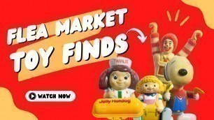 'Flea Market Toy Finds (fastfood toys from Jollibee, McDonalds, and more!)'