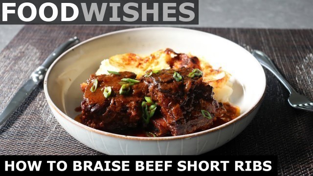 'How to Braise Beef Short Ribs - Food Wishes'