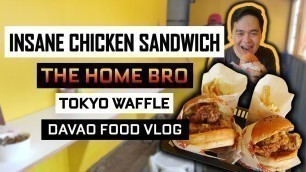 'Masarap na Chicken Sandwich sa Davao City | The Home Bro | Tokyo Waffle sa Davao | Davao Food Vlog'