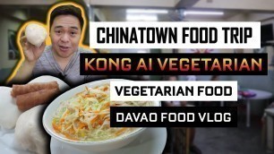 'Chinese Vegetarian Food sa Davao City | Kong Ai Vegetarian Centrum | Chinatown Food  Davao Food Vlog'