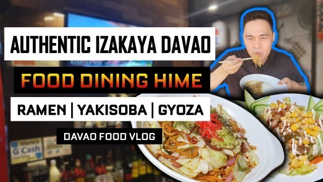 'Authentic Japanese IZAKAYA in Davao | Food Dining HIME | Ramen, Yakisoba | Davao Food Vlog'