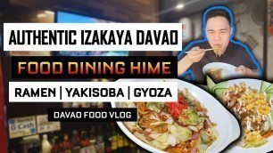 'Authentic Japanese IZAKAYA in Davao | Food Dining HIME | Ramen, Yakisoba | Davao Food Vlog'