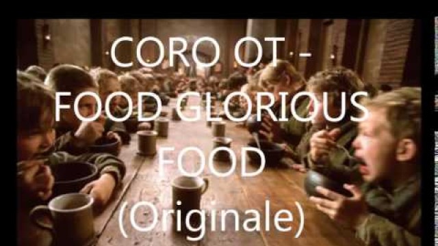 'CORO OT - Food Glorious Food - Originale'