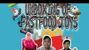 'UNBOXING OF FASTFOOD TOYS'