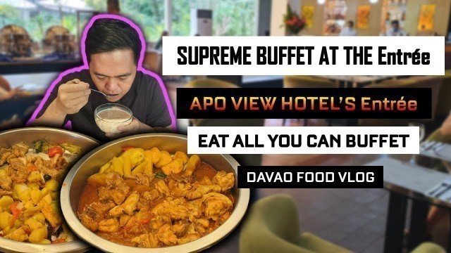 'Supreme Everyday Buffet at the Entrée | Entrée Restaurant of Apo View Hotel Davao | Davao Food Vlog'