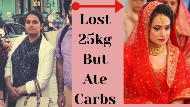'How I LOST 25 kg by eating CARBS?कार्ब्स खाएं और वजन कम करें in 2020|KaurFitness'