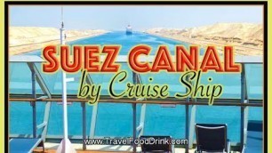 'Suez Canal Egypt by Cruise Ship Celebrity Constellation - Travel Food Drink'