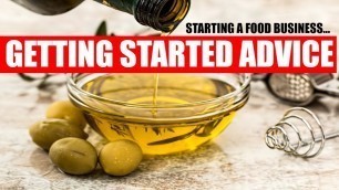 'Starting a small business with Food Some Advice getting started'