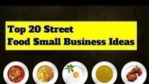 'Top 20 Street Food Small Business Ideas'