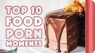 'Top 10 Food Porn Moments Of 2017 - Compilation'