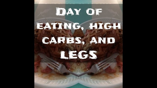 'Day of eating, high carbs, and LEGS'