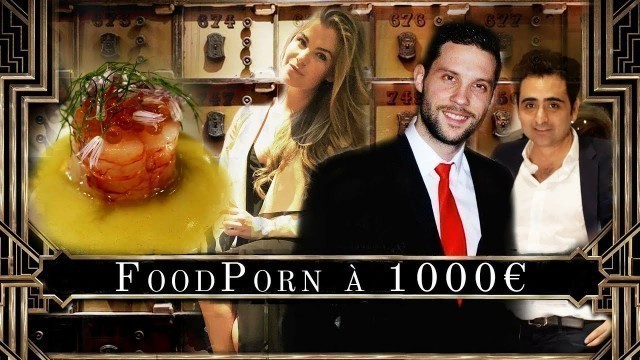 'Menu a 1000€ FoodPorn avec Nad Rich\'Hard - Nouveau Concept.'