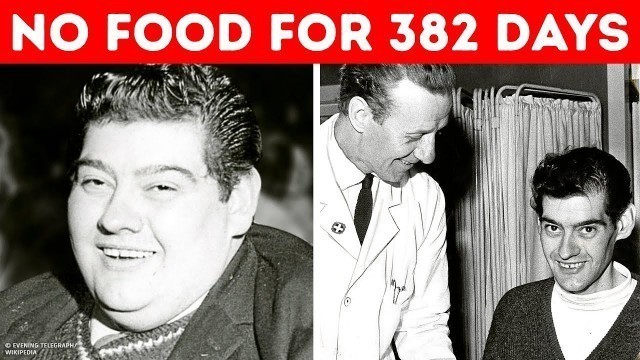 'A Man Who Refused to Eat for 382 Days and Lost 275 Pounds'