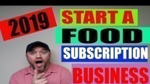 'Starting a Food Box Subscription Business [ How to start a small scale subscription business]'