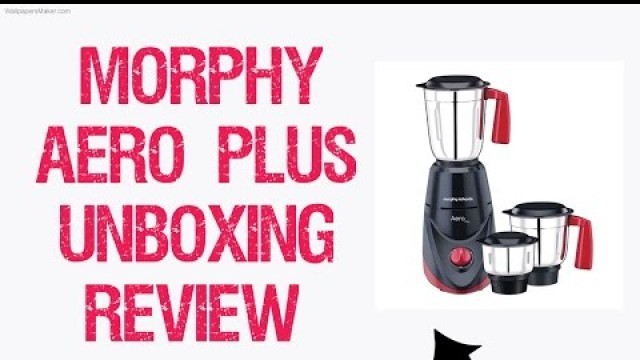 'Morphy Richards Aero Plus 500 Watt Mixer Grinder Unboxing  demo & Review'