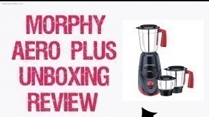'Morphy Richards Aero Plus 500 Watt Mixer Grinder Unboxing  demo & Review'