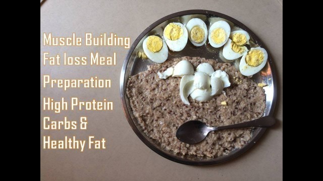 'Preparation of Muscle Building Fat loss Meal | High Protein Carbs &  Healthy Fat |'
