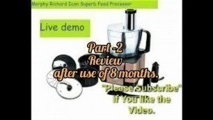 'Morphy Richards Food Processor Demo/Review Model - Icon Superb Part -2'
