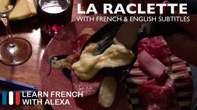 'How to eat Raclette cheese (French Lesson with Alexa)'