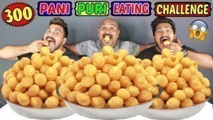 '300 PANI PURI/GOLGAPPA EATING COMPETITION | PANI PURI CHALLENGE | Food Challenge India (Episode-58)'