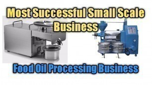 'Most Successful Small Scale Business  -  Profitable Cooking (Food) Oil Business'